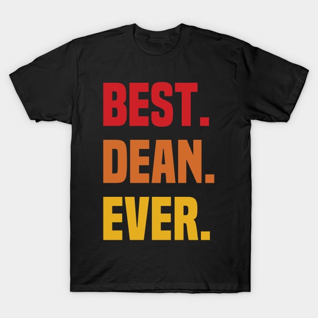 BEST DEAN EVER ,DEAN NAME T-Shirt by GEMEARNARNSYAK